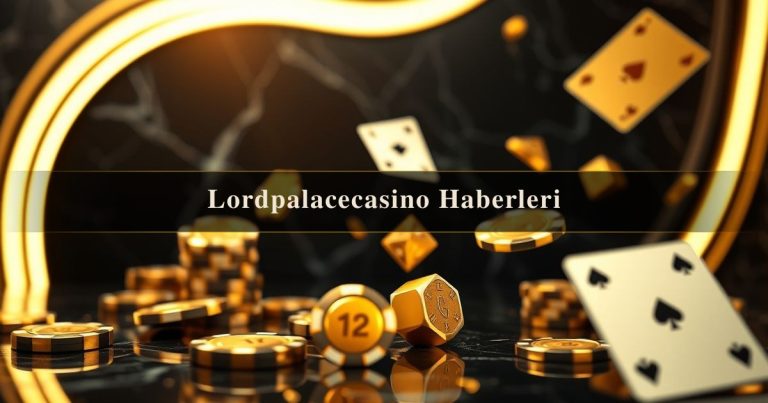 Lordpalacecasino Haberleri