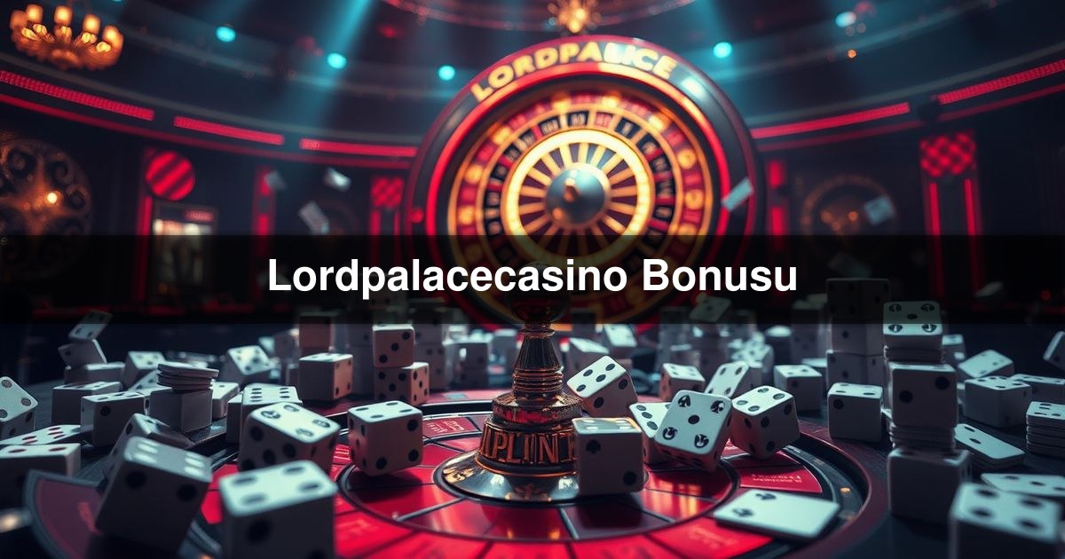 Lordpalacecasino Bonusu