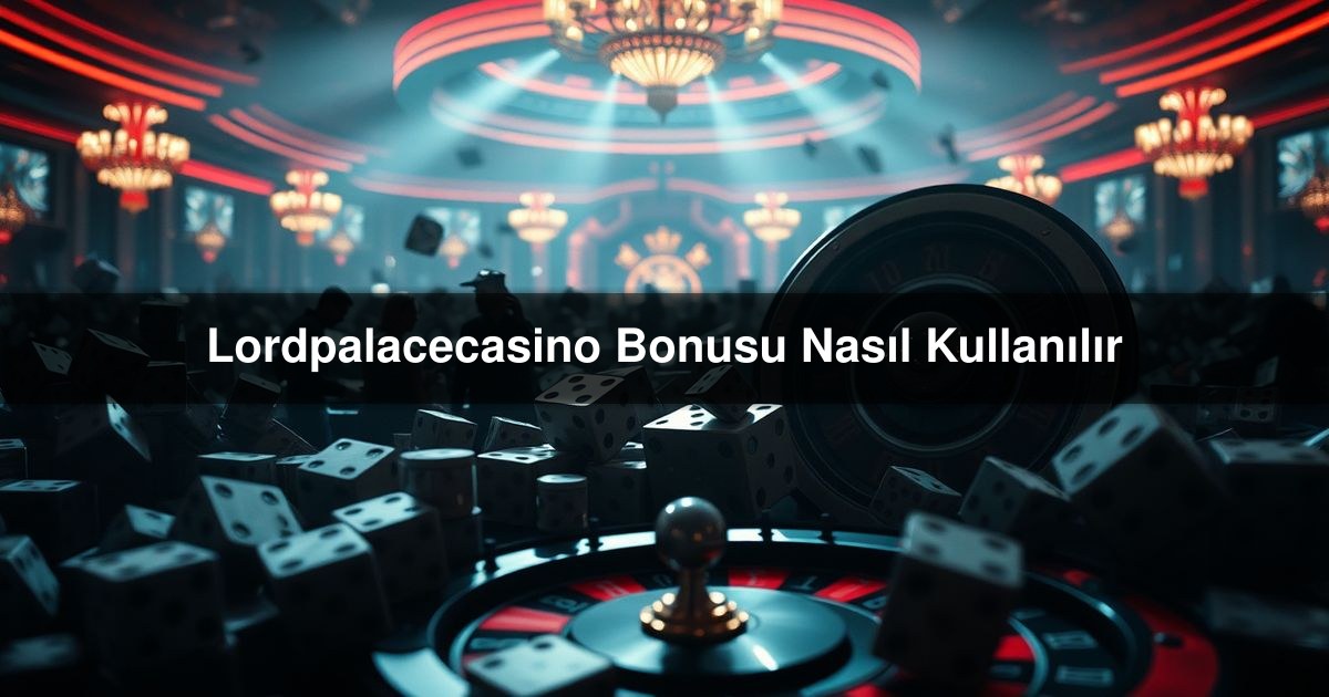 Lordpalacecasino Bonusu
