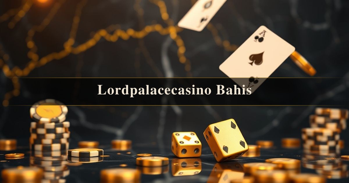 Lordpalacecasino Bahis