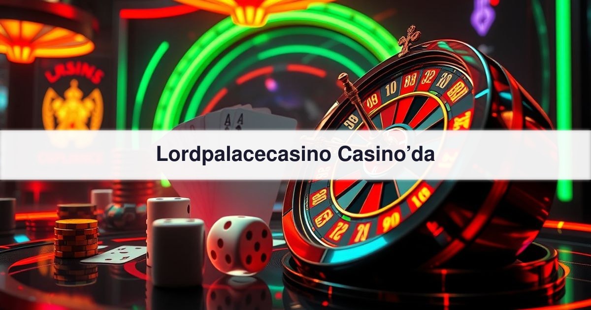 Lordpalacecasino Casino’da
